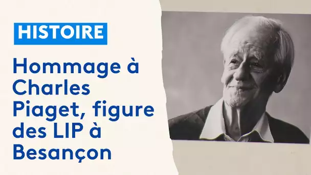 "Un résistant, un militant infatigable" : l'hommage à Charles Piaget, leader du conflit Lip