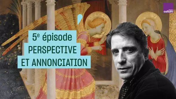 Histoires de peintures avec Daniel Arasse #5 : Perspective et annonciation