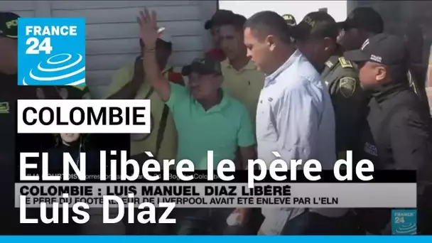 En Colombie, le père du footballeur de Liverpool Luis Diaz libéré par la guérilla ELN