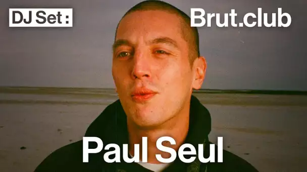 Brut.club : Paul Seul en DJ set (avec Nadsat)