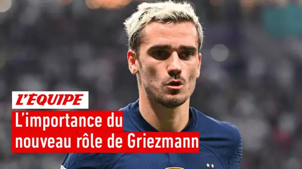 Équipe de France : L'importance du nouveau rôle de Griezmann avec les Bleus