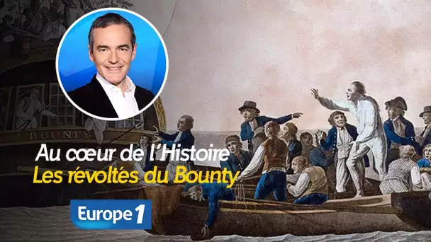 Au coeur de l'histoire: Les révoltés du Bounty (Franck Ferrand)