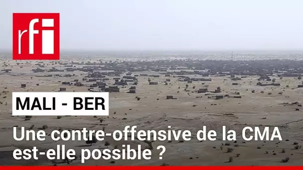 Mali : la CMA riposte face à la présence de Wagner et des Fama à Ber • RFI