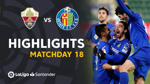 Highlights Elche CF vs Getafe CF (1-3)