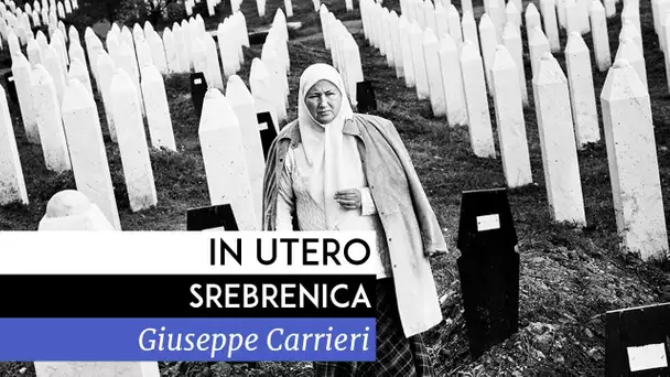 In Utero Srebrenica -Documentaire de Giuseppe Carrieri (2013)