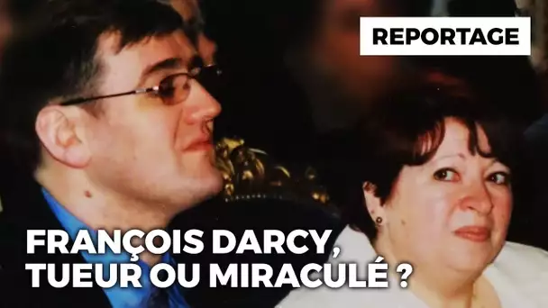 François Darcy : Tueur ou Miraculé ?