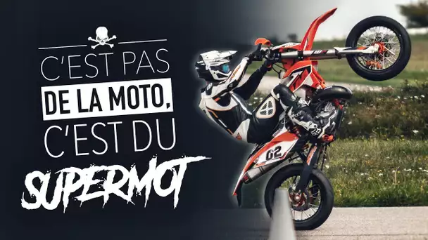 C'EST PAS DE LA MOTO, C'EST DU SUPERMOT' ! #2