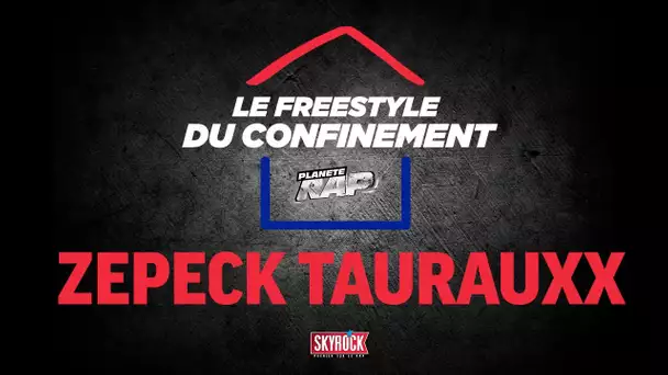 Zepeck Taurauxx #LeFreestyleDuConfinement