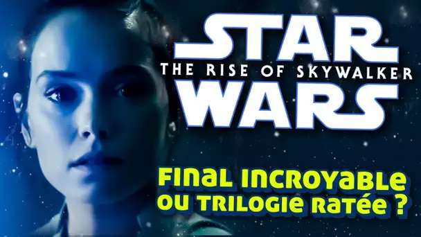 J'ai vu Star Wars 9 : Final incroyable ou Trilogie ratée ?
