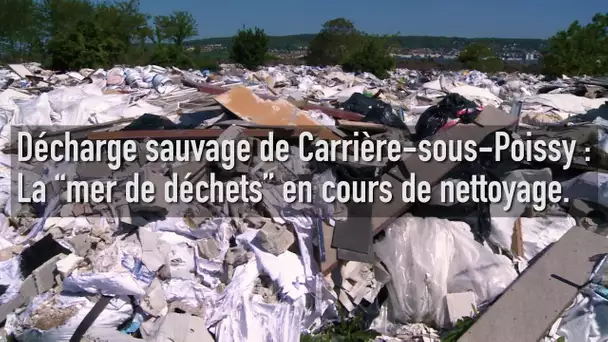 Décharge sauvage de Carrières-sous-Poissy : la « mer de déchets » change de visage