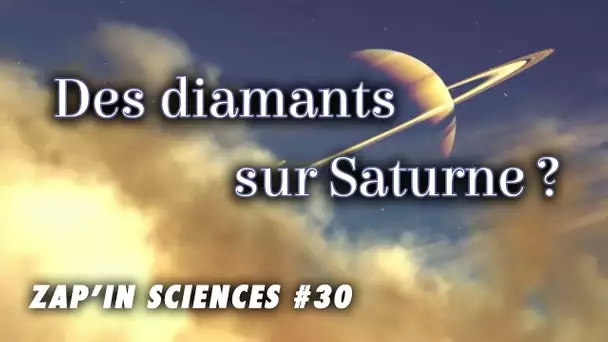 Des diamants sur Saturne ? - Zap'In Sciences #30