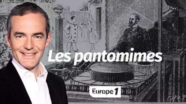 Au cœur de l'Histoire: Les pantomimes (Franck Ferrand)