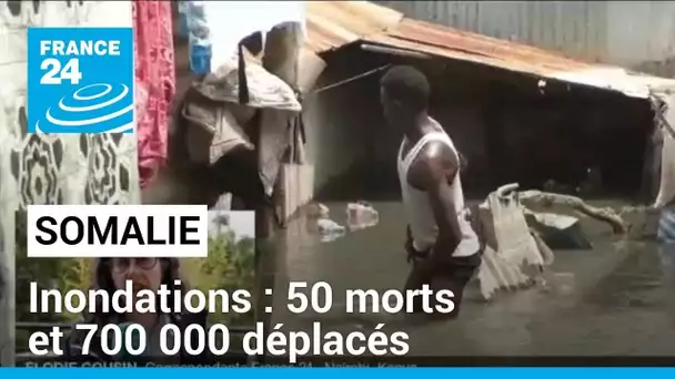 Inondations en Somalie : au moins 50 morts • FRANCE 24