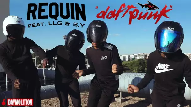 Requin - Daft Punk (feat. LLG & By du L) I Daymolition