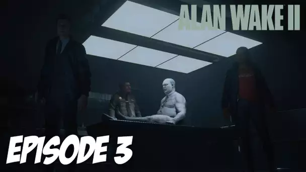 ALAN WAKE II : CŒUR | EPISODE 3 | 4K60