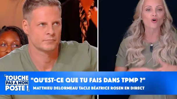 "Qu'est-ce que tu fais dans TPMP ?" : Matthieu Delormeau tacle Béatrice Rosen en direct !