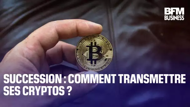 Succession : comment transmettre ses cryptos ?