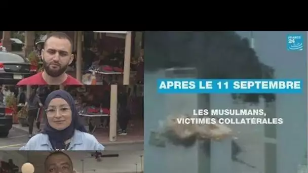 Après le 11-Septembre : les musulmans, victimes collatérales • FRANCE 24
