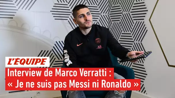 Interview - Marco Verratti :  « Je ne suis pas Messi ni Ronaldo »