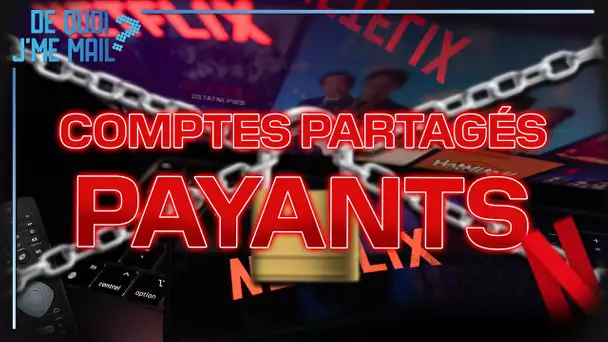 Préparez-vous à payer les comptes partagés chez Netflix - DQJMM (2/2)