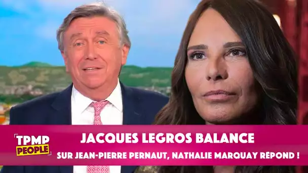 Jacques Legros balance sur Jean-Pierre Pernaut : Nathalie Marquay répond !
