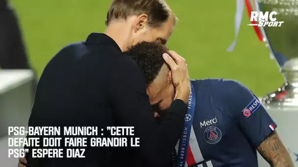 PSG-Bayern Munich : "Cette défaite doit faire grandir le PSG" espère Diaz