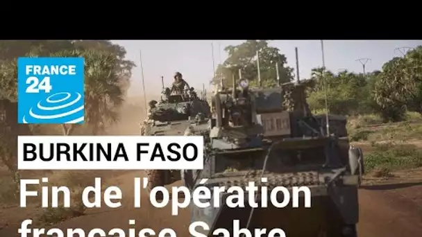 Le Burkina Faso officialise la fin des opérations de la force française Sabre • FRANCE 24
