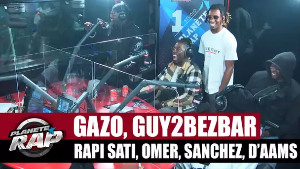 Gazo - Session freestyle avec Guy2bezbar, Rapi Sati, OMER, D'aams & Sanchez ! #PlanèteRap