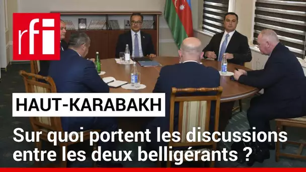 Haut-Karabakh : discussions entre l’Azerbaïdjan et les séparatistes • RFI