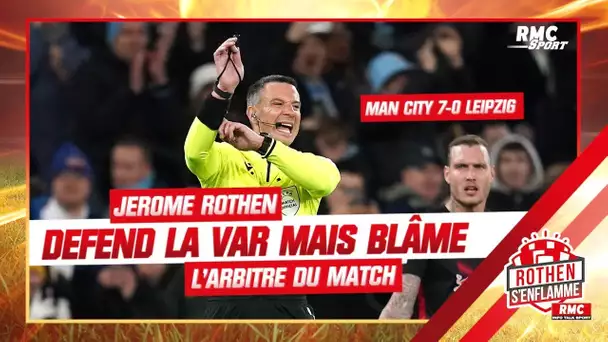 Man City 7-0 Leipzig : Rothen défend la VAR mais blâme l'arbitre du match