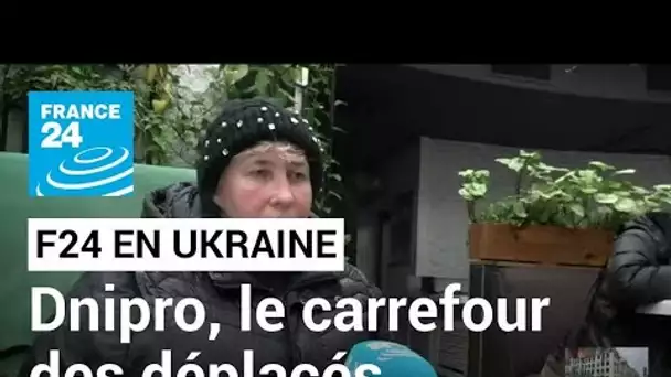 Ukraine : les déplacés affluent à Dnipro • FRANCE 24