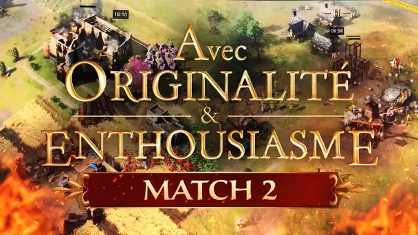 AGE OF EMPIRES IV AU GRAND REX #2 : Match 2 (Avec Originalité et Enthousiasme)