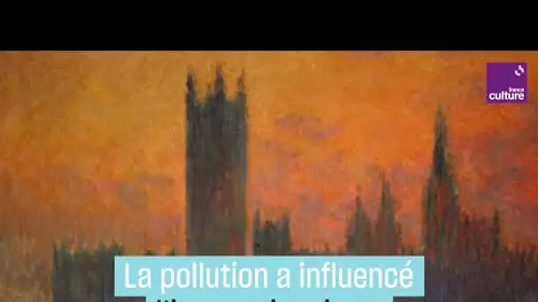 Comment la pollution a influencé l'impressionnisme