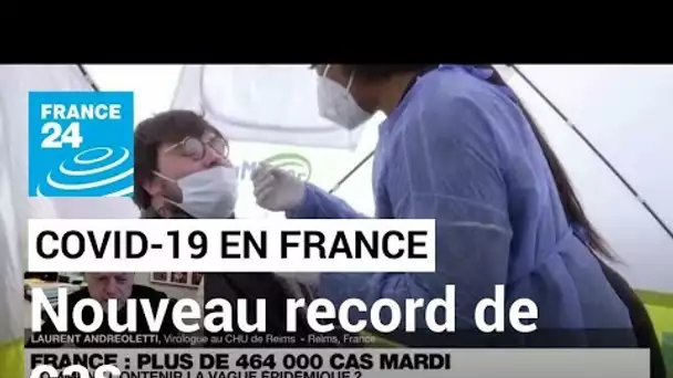 Covid-19 : plus de 464 000 cas Covid en 24h, un nouveau record en France • FRANCE 24