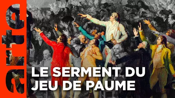 20 juin 1789, le serment du Jeu de paume | Quand l'histoire fait dates | ARTE