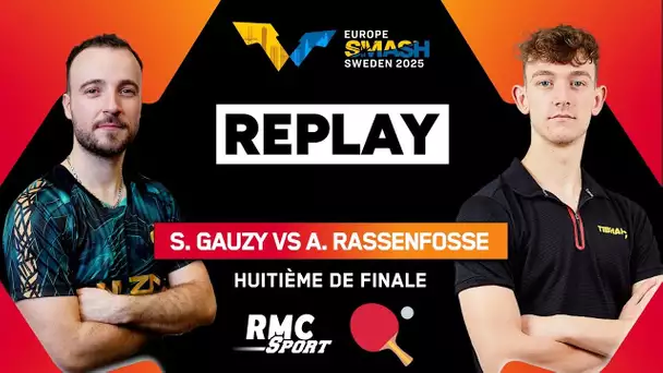 Replay : direction les quarts pour Gauzy face à la belle surprise Rassenfosse ? (WTT Europe Smash)