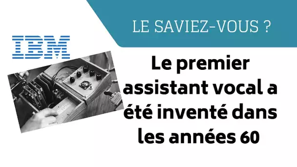 Le saviez-vous ? Ancêtre des assistants vocaux, la Shoebox savait reconnaître une trentaine de mots