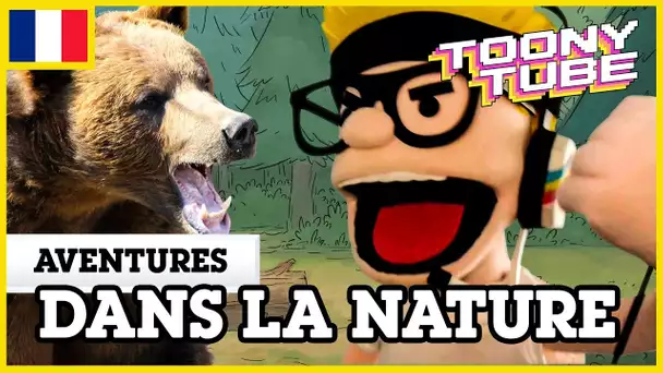 Toony Tube en français 🇫🇷| Aventures dans la nature