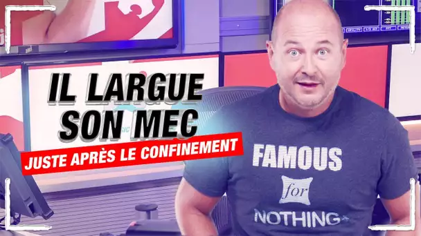 IL LARGE SON MEC JUSTE APRÈS LE DÉCONFINEMENT !