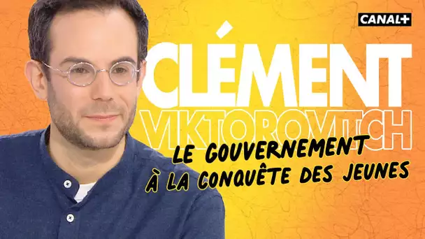 Clément Viktorovitch : le gouvernement à la conquête des jeunes - Clique - CANAL+