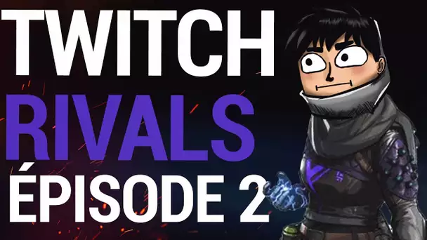 Apex Legends : Twitch Rivals | Episode 2/3