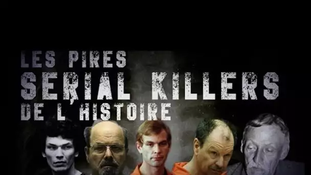 Top 5 des pires Serial Killers de l'histoire