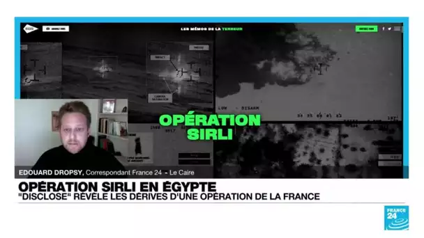 Opération Sirli en Egypte : "Disclose" révèle les dérives d'une opération de la France
