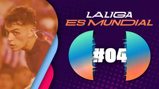 LaLiga es Mundial #4