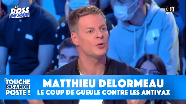 Le coup de gueule de Matthieu Delormeau contre les antivax