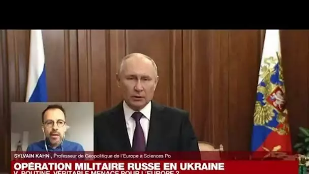 Attaque russe en Ukraine : "Le but de l'administration Poutine est de vassaliser l'Ukraine"