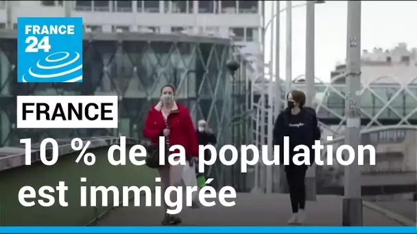 10 % de la population vivant en France est immigrée • FRANCE 24