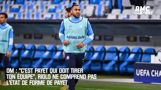 OM : "C'est Payet qui doit tirer ton équipe", Riolo ne comprend pas l'état de forme de Payet