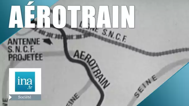 La Défense à Cergy-Pontoise en aérotrain | Archive INA