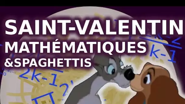 Saint-Valentin, mathématiques et spaghettis - Micmaths